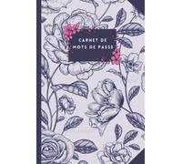 Carnet de Mots de Passe: Carnet de mots de passe alphabétique - Cahier pour vos identifiants et mots de passe Internet - répertoire alphabétique - Petit format pratique A5 - 110 pages