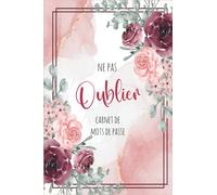 Carnet de Mots de Passe: Carnet de mots de passe alphabétique - Cahier pour vos identifiants et mots de passe Internet - répertoire alphabétique - Petit format pratique A5 - 110 pages