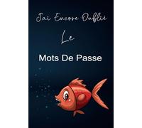 Carnet de Mots de Passe: Carnet de mots de passe alphabétique - Cahier pour vos identifiants et mots de passe Internet - répertoire alphabétique - Petit format pratique A5 - 110 pages