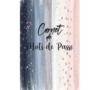 Carnet de Mots de Passe: Carnet de mots de passe alphabétique pour conserver vos identifiants internet, codes secrets, sites web et e-mails | ... passe de 104 pages avec 416 fiches à remplir