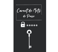 Carnet de Mots de Passe: Carnet de mots de passe alphabétique | Stocker & Trouver rapidement ... et Identifiants Internet en toute sécurité Utile au bureau comme à la maison