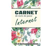 Carnet de Mots de Passe: Carnet de notes et journal de bord de navigation internet de qualité supérieure pour conserver tous vos mots de passe, noms d'utilisateurs numéros client - 110 pages