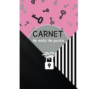 Carnet de mots de passe: Carnet pratique pour garder les mots de passe en sécurité | Cahier à remplir | Sécurité vol de données et identité | Idées cadeau | Registre identifiant et site web |135 pages