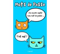 Carnet de Mots de Passe: Humour de Chat. Petit Format avec Répertoire Alphabétique. 100 Pages à Remplir. Carnet de Mots de Passe Chat