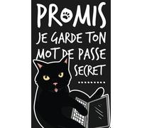Carnet de Mots de Passe: Humour de Chat | Répertoire Petit Format avec Index Alphabétique pour Garder en Sécurité Identifiants et Codes Secrets de vos Sites Internet Favoris