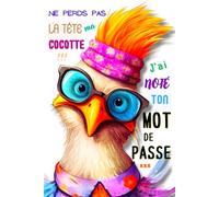 Carnet de Mots de Passe: Humour de Cocotte. Impression en Couleur - 104 pages à Remplir avec Répertoire Alphabétique. Agenda Mot de Passe Petit Format Discret. Carnet pour Mot de Passe Internet