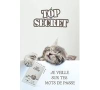 CARNET DE MOTS DE PASSE : JE VEILLE SUR TES MOTS DE PASSE: Carnet de répertoire téléphonique et mots de passe | Cahier idéal pour garder ses adresses ... alphabétique | Couverture humoristique chat