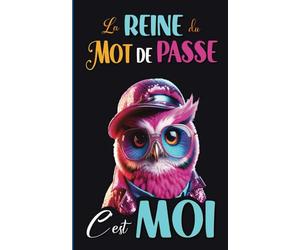 Carnet de Mots de Passe - La reine du mot de passe, c'est moi !: Un joli répertoire alphabétique petit format de 109 pages pour noter ses identifiants internet et ainsi ne plus oublier ses codes...
