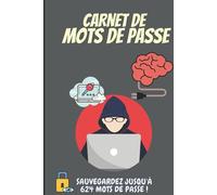 CARNET DE MOTS DE PASSE: Ordre alphabétique | Plus de 200 pages | Notez jusqu'à 624 mots de passe !