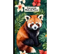 Carnet de mots de passe - Panda roux: Cahier avec index alphabétique pour vos identifiants et mots de passe. Conseils et astuces pour mieux sécuriser vos accès internet.