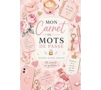 Carnet de Mots de Passe Petit Format: Répertoire Alphabétique pour Identifiants, Emails et Sites Internet - Format 6x9 - Design Féminin Rose Girly - 108 pages en couleur - Idée cadeau entre amies