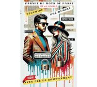 Carnet de Mots de Passe pour Couples Sécurisé et Pré-rempli: Organisez et Protégez Vos Identifiants avec des Mots de Passe Personnalisables et des Clés de Chiffrement Simples
