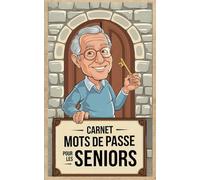 Carnet De Mots De Passe Pour Les Seniors: Le passé et le futur se rejoignent, un sourire d'harmonie / N'oubliez plus jamais votre mot de passe grâce à ce livre 5x8 pouces