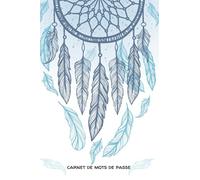 Carnet de mots de passe: Répertoire alphabétique pour conserver codes secrets, login d'accès, identifiants internet, adresse de sites et e-mails ... | petit format A5 | couverture attrape rêve