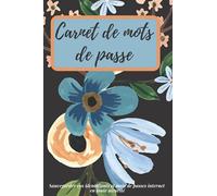 Carnet de mots de passe: Répertoire petit format alphabétique pour conserver vos identifiants et codes secrets internet dans un cahier unique