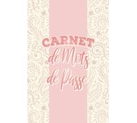 Carnet de Mots de Passe: Un Répertoire Alphabétique pour ne plus Oublier les Codes d'accès de ses Sites Préférés | Français | Petit Format A5 | 110 Pages. (Rose)