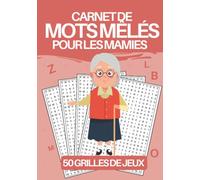Carnet de Mots Mêlés pour les Mamies: Mots mêlés senior gros caractères | Puzzles parfait pour les personnes âgées |Jeu de 50 grilles avec les ... Cadeau pour Noel ou la fête des grands-mères