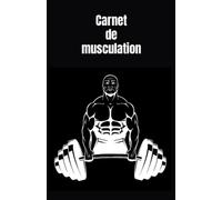 Carnet de musculation: carnet de musculation, Carnet d'entrainement, planning de musculation, workout, amateurs et professionnels, fitness, cross-fit