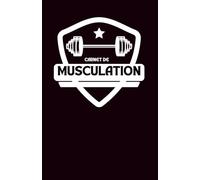 Carnet de musculation: Carnet d'exercices et journal de bord pour l'entraînement personnel | Cahier pour sportif spécial musculation | Format compact et pratique à emporter