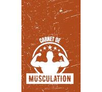 Carnet de musculation: Journal d’entraînement pour noter les séances | Livre à compléter facile à utiliser pour les débutants ou les professionnels ... quotidiens dans la salle de sport
