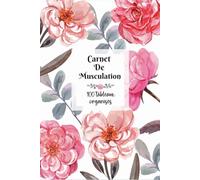 Carnet De Musculation: Livre à compléter facile à utiliser pour les débutants ou les professionnels qui veulent suivre leurs entraînements quotidiens dans la salle de sport.18