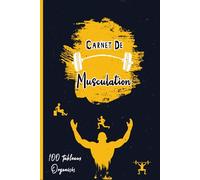 Carnet De Musculation: Livre à compléter facile à utiliser pour les débutants ou les professionnels qui veulent suivre leurs entraînements quotidiens dans la salle de sport.05