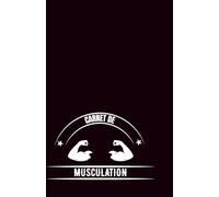 Carnet de musculation: Livre de bord d’entraînement de musculation pour hommes et femmes | Pour progresser et prendre du muscle | 153 pages