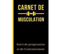 Carnet de Musculation: Mon Carnet de Musculation | Carnet d'entrainement | Suivi d’entraînements de musculation et culturisme | 100 Fiches de suivi