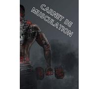 Carnet de Musculation: Planification, Mensurations, Notes | Augmentez votre motivation, restez organisés | cahier de suivi entraînement, journal de gym, carnet de note | Suivi d'entrainement