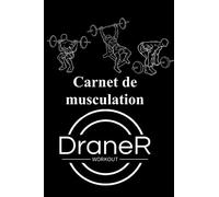 Carnet de musculation: Planifiez vos séance, Notez vos performances