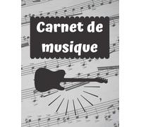 Carnet De Musique: 100 Pages De Partitions Vierges