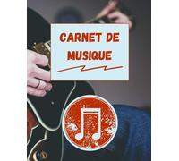 Carnet De Musique: 100 Pages De Partitions Vierges