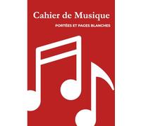 Carnet de Musique A4 - Portées et Pages Blanches (60 Pages pour Écriture, Solfège et Idées de Composition)