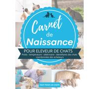 Carnet de naissance pour éleveur de chats: Journal de suivi complet des naissances pour portées de chatons à remplir | 146p grand format 21,5 x 27,9 cm | Pour les éleveurs de félins