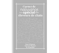 Carnet de naissance spécial éleveurs de chats: Journal de suivi|Portée de chatons|Pour éleveurs félins|Poids|Naissance