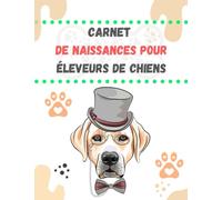 Carnet de naissances pour éleveurs de chiens: ( labrador retriever) Elevage canin - Elevage de chiens - Suivi vétérinaire/ Evolution du poids et des ... de naissance pour portée jusqu'à 16 chiots
