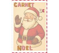 Carnet de Noël: Votre compagnon de vacances festives pour les recettes, les listes de cadeaux, les soirées cinéma et les souvenirs magiques