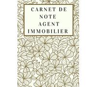 Carnet de note agent immobilier: carnet de note a remplir, idéal pour la prospection immobiliere, parfait pour un agent immobilier en prospection, prospection client