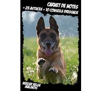 Carnet de Note Chien thème Berger Belge Malinois + 23 Astuces + 10 Conseils Dressage: Carnet ligné, pages numérotées | Format A5 | Cadeau Idéal pour les amoureux des animaux