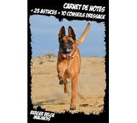 Carnet de Note Chien thème Berger Belge Malinois + 23 Astuces + 10 Conseils Dressage: Carnet ligné, pages numérotées | Format A5 | Cadeau Idéal pour les amoureux des animaux