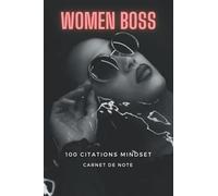 Carnet de note femme entrepreneuse citations motivantes: 100 Citations sur chaque page du cahier de note. Avoir le bon mindset et se motiver au quotidien