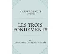 carnet de note - les trois fondements.: de Mohammed Ibn 'Abdel-Wahhâb