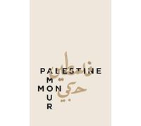 Carnet de note - Lignes de Lumière - Palestine mon amour: Journal ligné - Écrire, rêver, avancer