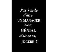 Carnet de note Pas Facile D'être Un manager Aussi Géniale Mais ça Va, Je Gère: carnet de note / bloc note / journal ligné 120 pages de 6x9 in Cadeau ... manager, collègue, stagiaire, apprenti...