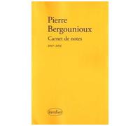 Carnet de notes 2011-2015 Journal, édition 2011-2015 - Pierre Bergounioux - Verdier - broché - Roman
