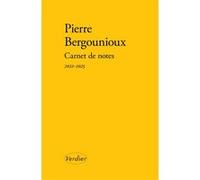 Carnet de notes 2021-2025 Pierre Bergounioux (Auteur)