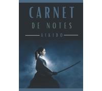 Carnet de notes AIKIDO: Cahier de notes AIKIDO | pour adultes et enfants. Un cahier de notes sur le thème du AIKIDO 7 x 10 inches . Carnet de notes ... cahier de notes pour Passionnés de AIKIDO