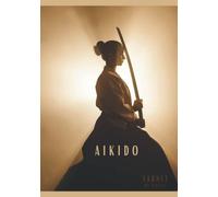 Carnet de notes AIKIDO: Cahier de notes AIKIDO | pour adultes et enfants. Un cahier de notes sur le thème du AIKIDO 7 x 10 inches . Carnet de notes ... cahier de notes pour Passionnés de AIKIDO