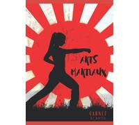 Carnet de notes Arts Martiaux: Cahier de notes Arts Martiaux | pour adultes et enfants. Judo/Karaté/Taekwondo/Kickboxing/Kung fu | Carnet de notes ... de notes pour Passionnés d'Arts Martiaux