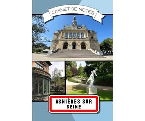 Carnet de notes Asnières-sur-Seine | Hauts de Seine 92: 100 pages lignées avec illustrations